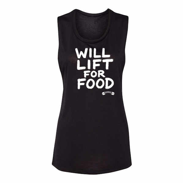 Will Lift For Food- Women's Muscle Tank